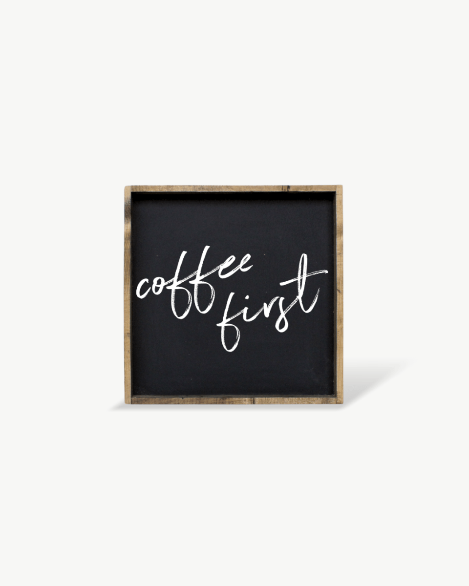 Coffee First Wood Sign