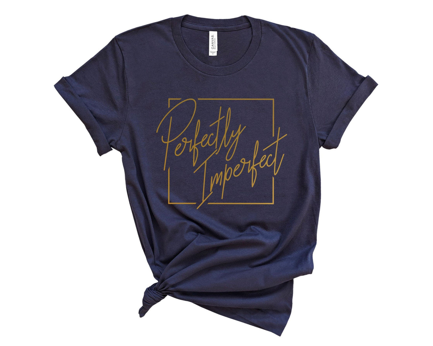 Perfectly Imperfect T Shirt