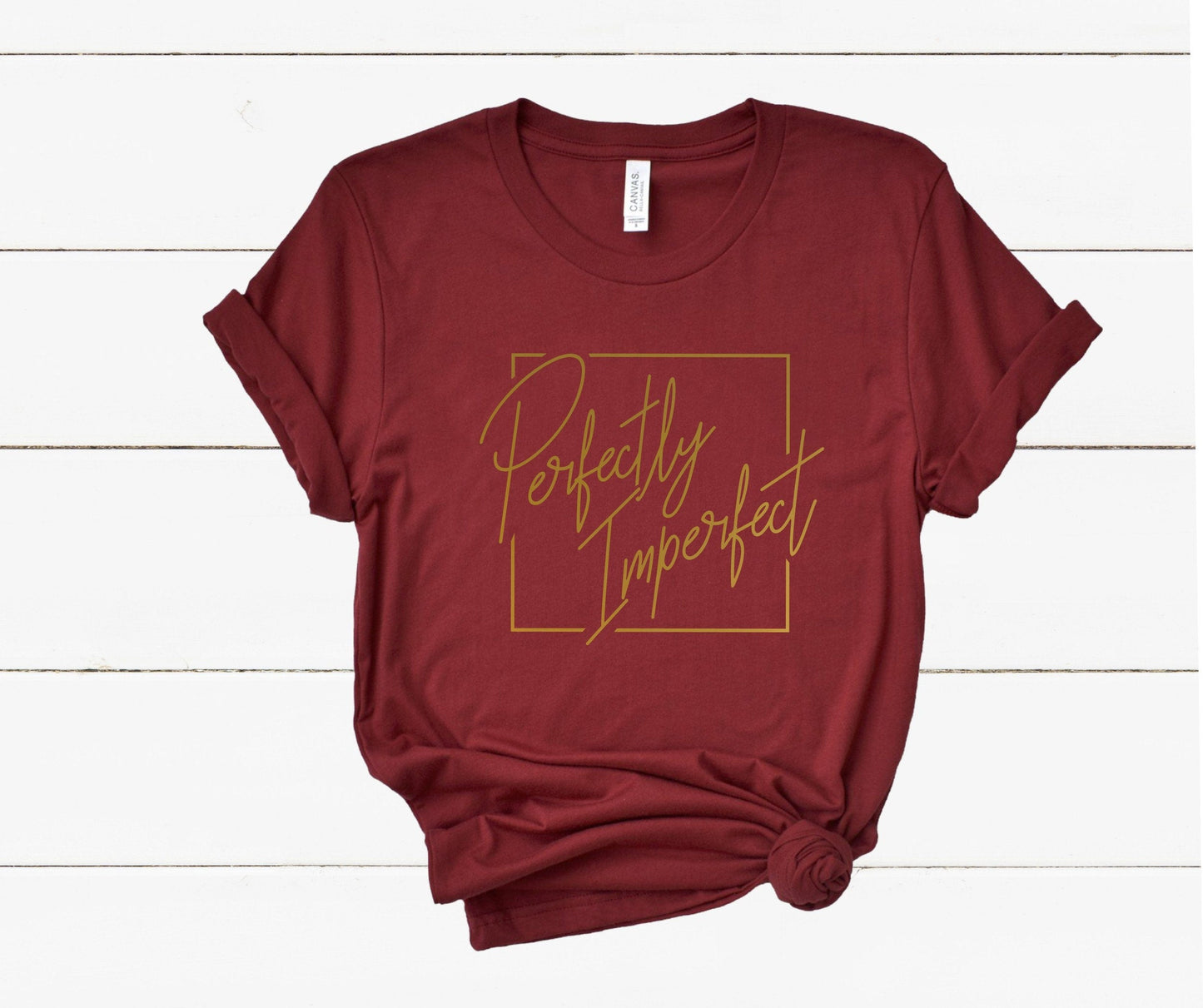 Perfectly Imperfect T Shirt
