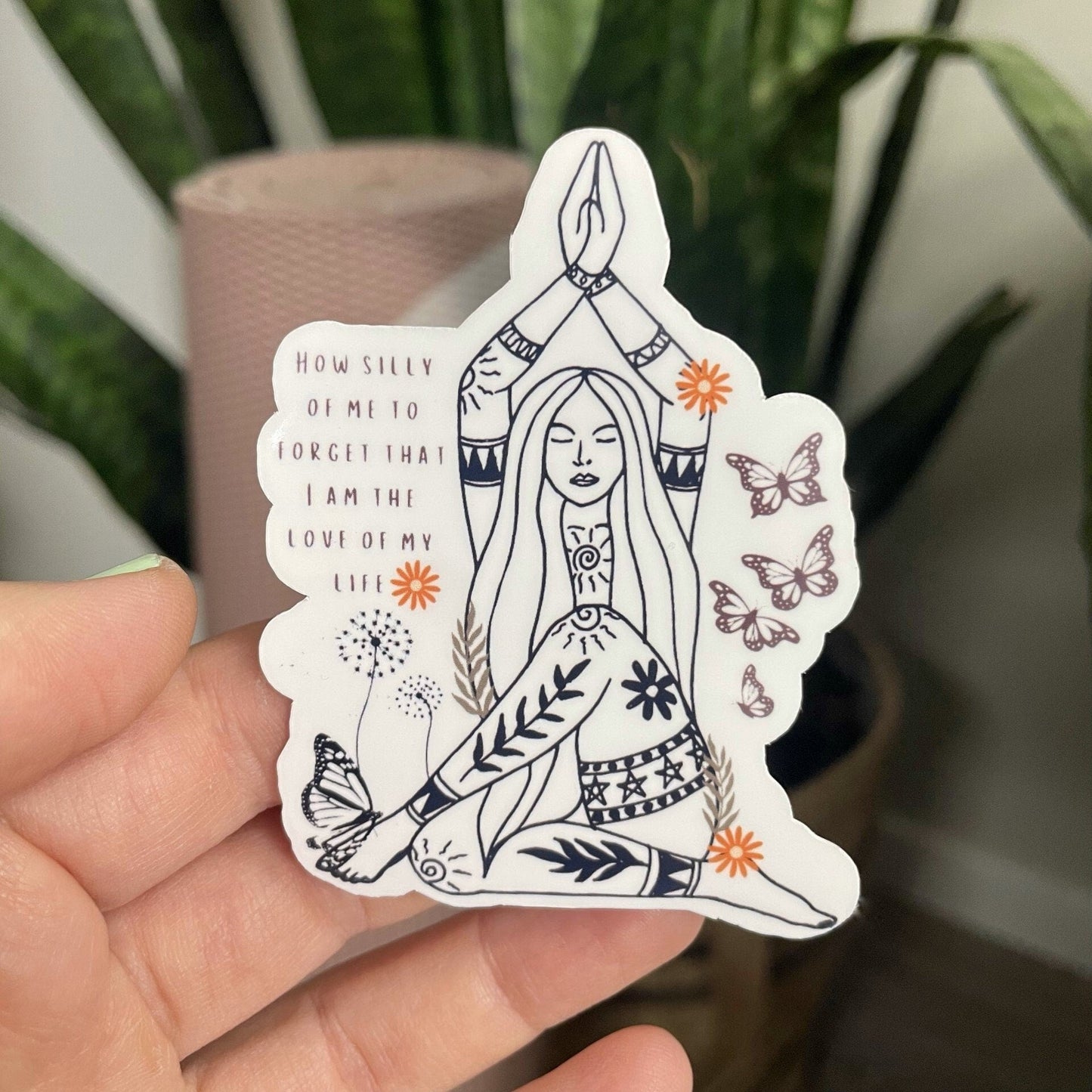 How Silly of Me to Forget that I am the Love of My Life Sticker