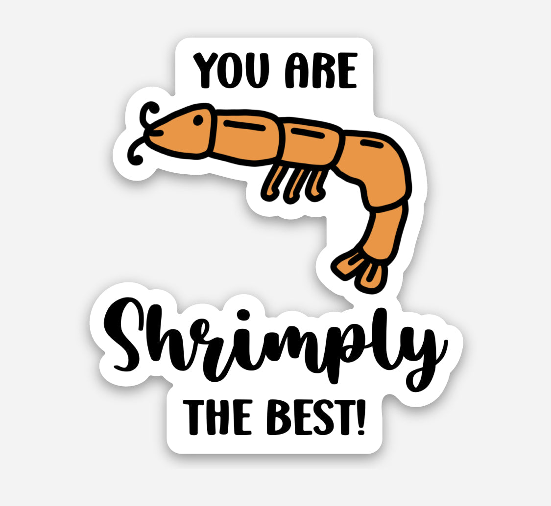 You Are Shrimply the Best Sticker