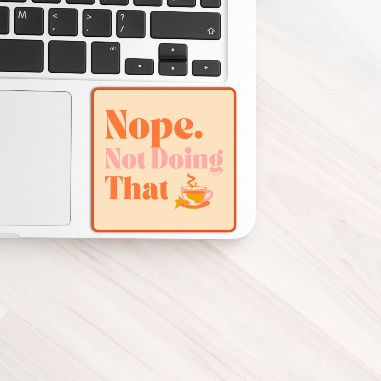 Nope. Not Doing That Vinyl Affirmation Sticker