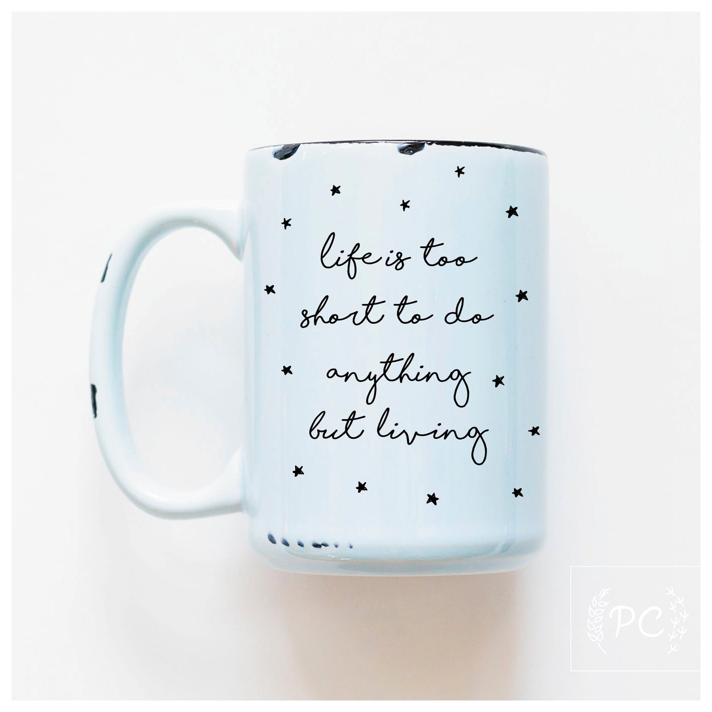 life is too short | ceramic mug